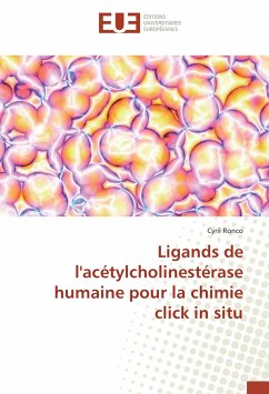 Ligands de l'acétylcholinestérase humaine pour la chimie click in situ - Ronco, Cyril