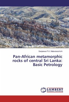 Pan-African metamorphic rocks of central Sri Lanka: Basic Petrology - Malaviarachchi, Sanjeewa P.K.