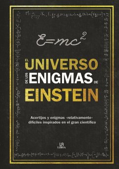 El universo de los enigmas de Einstein : acertijos y enigmas 