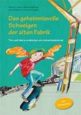 Das geheimnisvolle Schweigen der alten Fabrik