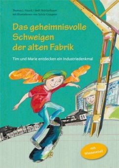 Das geheimnisvolle Schweigen der alten Fabrik - Bröckerbaum, Steffi;Hauck, Thomas J.