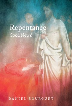 Repentance-Good News! - Bourguet, Daniel