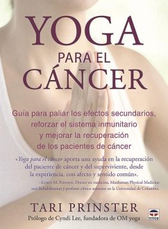 Yoga para el cáncer : guía para paliar los efectos secundarios, aumentar el sistema inmunitario y mejorar la recuperación de los pacientes de cáncer - Prinster, Tari
