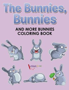 The Bunnies, Bunnies and More Bunnies Coloring Book - For Kids, Activibooks