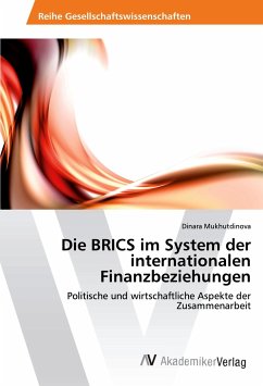 Die BRICS im System der internationalen Finanzbeziehungen - Mukhutdinova, Dinara