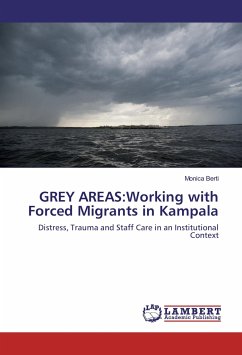 GREY AREAS:Working with Forced Migrants in Kampala - Berti, Monica