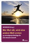 Wer Mut sät, wird eine andere Welt ernten (eBook, PDF)