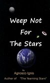 Weep Not For The Stars (eBook, ePUB)