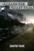 Aboard the Ghost Train (eBook, ePUB) Aboard the Ghost Train (eBook, ePUB)