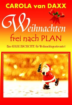 Weihnachten frei nach Plan (eBook, ePUB) - Daxx, Carola van