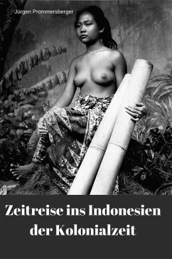 Cover Zeitreise ins Indonesien der Kolonialzeit (eBook, ePUB)