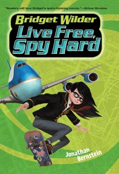 Bridget Wilder #3: Live Free, Spy Hard (eBook, ePUB) - Bernstein, Jonathan