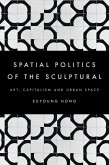 The Spatial Politics of the Sculptural (eBook, ePUB)