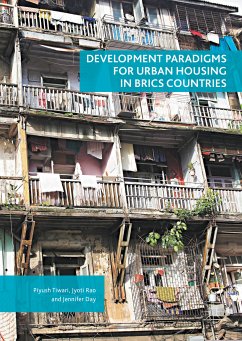 Development Paradigms for Urban Housing in BRICS Countries (eBook, PDF) - Tiwari, Piyush; Rao, Jyoti; Day, Jennifer