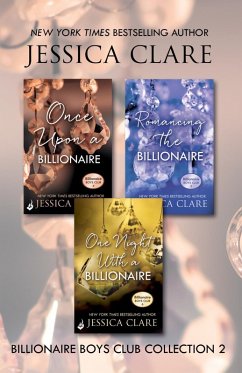 Billionaire Boys Club Collection 2: Once Upon A Billionaire, Romancing The Billionaire, One Night With A Billionaire (eBook, ePUB) - Clare, Jessica