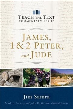 James, 1 & 2 Peter, and Jude (Teach the Text Commentary Series) (eBook, ePUB) - Samra, Jim