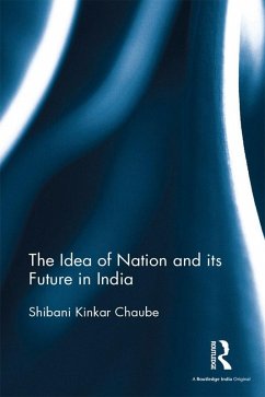 The Idea of Nation and its Future in India (eBook, PDF) - Chaube, Shibani Kinkar