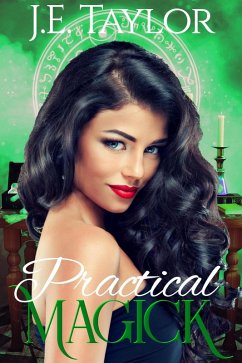 Practical Magick (Magick Series, #3) (eBook, ePUB) - Taylor, J. E.