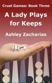 A Lady Plays for Keeps (Cruel Games, #3) (eBook, ePUB)
