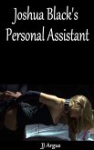 Joshua Black's Personal Assistant (eBook, ePUB) Joshua Black's Personal Assistant (eBook, ePUB)