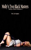 Molly's Two Black Masters (Molly's Black Masters, #2) (eBook, ePUB) Molly's Two Black Masters (Molly's Black Masters, #2) (eBook, ePUB)