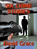 Six Crime Stories (eBook, ePUB) Six Crime Stories (eBook, ePUB)
