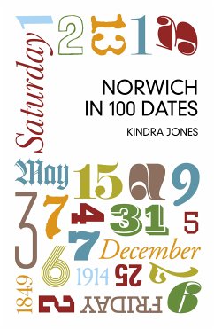 Norwich in 100 Dates (eBook, ePUB) - Jones, Kindra