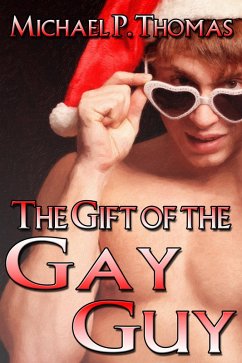 Gift of the Gay Guy (eBook, ePUB) - Thomas, Michael P.