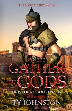 Where Gather the Gods: Book I of The Walking Gods Trilogy (eBook, ePUB) - Johnston, Ty