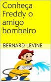Conheça Freddy o amigo bombeiro (eBook, ePUB) Conheça Freddy o amigo bombeiro (eBook, ePUB)