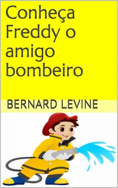 Conheça Freddy o amigo bombeiro (eBook, ePUB)