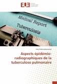 Aspects épidémio-radiographiques de la tuberculose pulmonaire