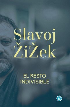 El resto indivisible - Zizek, Slavoj