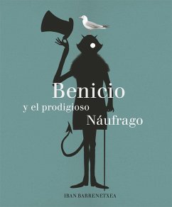 Benicio y el prodigioso náufrago - Barrenetxea, Iban