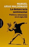 La democracia sentimental : política y emociones en el siglo XXI