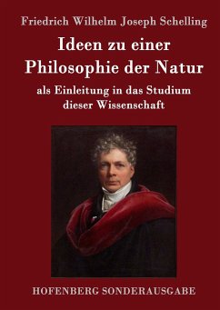 Ideen zu einer Philosophie der Natur - Schelling, Friedrich Wilhelm Joseph