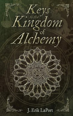 Keys to the Kingdom of Alchemy - Laport, J. Erik