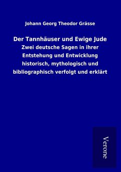 Der Tannhäuser und Ewige Jude - Grässe, Johann Georg Theodor