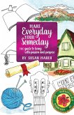 Make Everyday your Someday