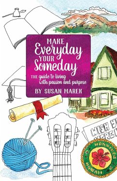 Make Everyday your Someday - Marek, Susan Rose