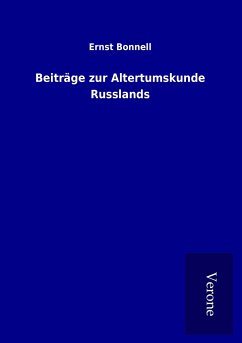 Beiträge zur Altertumskunde Russlands - Bonnell, Ernst