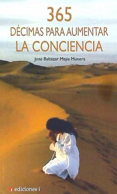 365 décimas para aumentar la conciencia - Mejía Munera, José Baltazar