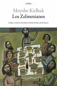 Los Zelmenianos : las tragicómicas desventuras de una familia judía ante la revolución bolchevique - Kulbak, Moyshe