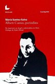 Albert Camus, Periodista: De reportero en Argel a editorialista en París