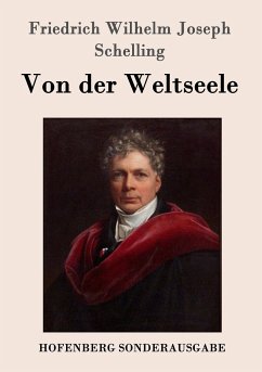 Von der Weltseele - Schelling, Friedrich Wilhelm Joseph
