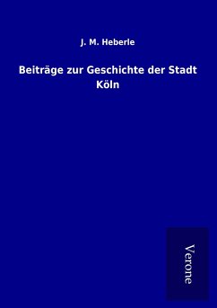 Beiträge zur Geschichte der Stadt Köln