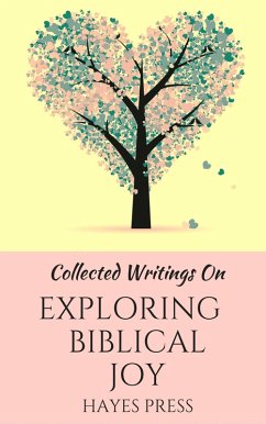 Collected Writings On ... Exploring Biblical Joy (eBook, ePUB) - Press, Hayes