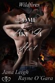 Some Like It Hot (Wildfires, #3) (eBook, ePUB) Some Like It Hot (Wildfires, #3) (eBook, ePUB)