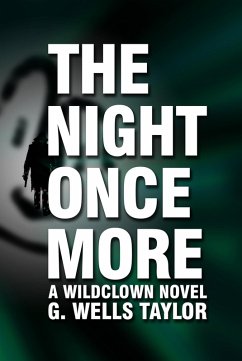 The Night Once More - A Wildclown Novel (The Wildclown Mysteries, #5) (eBook, ePUB) - Taylor, G. Wells
