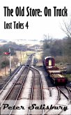 On Track (The Old Store Lost Tales: 4) (eBook, ePUB) On Track (The Old Store Lost Tales: 4) (eBook, ePUB)